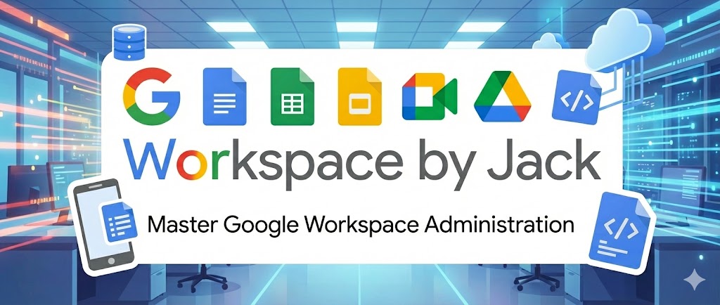 Workspace by Jack - Master Google Workspace Administration